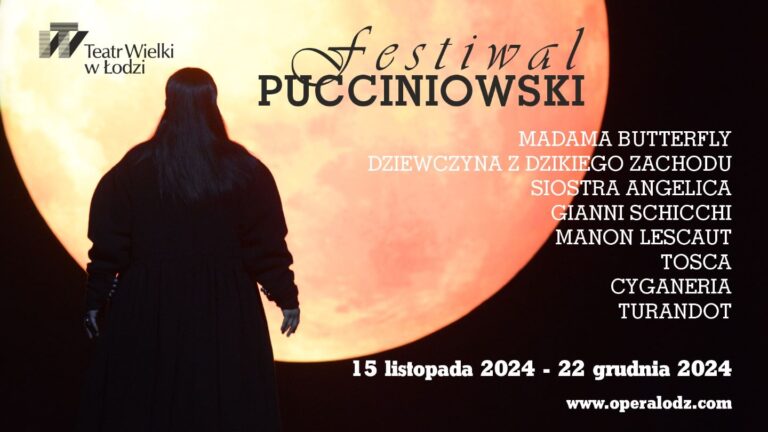 Festiwal Pucciniowski 15 listopada – 22 grudnia 2024 roku w Teatrze Wielkim w Łodzi