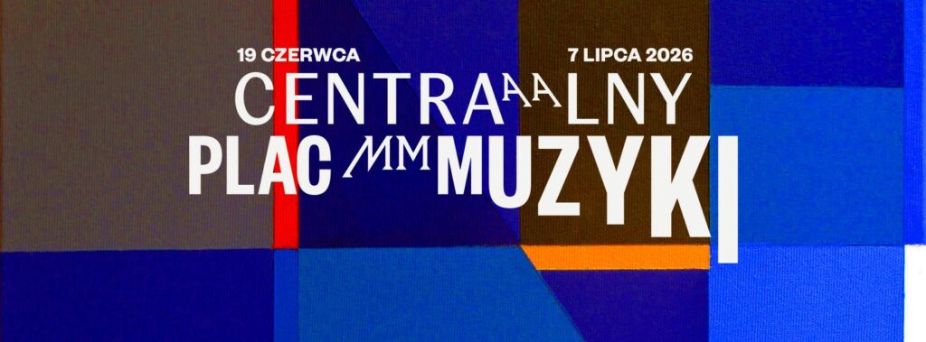 Centralny Plac Muzyki 2026. Baner © materiały prasowe