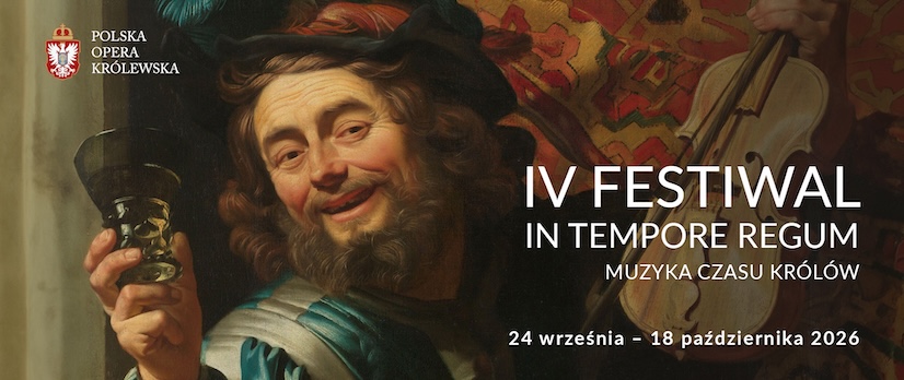 IV Festiwal „In Tempore Regum. Muzyka Czasu Królów” © materiały Polskiej Opery Królewskiej